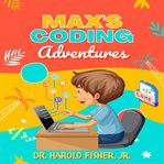 Max's Coding Adventures cover image