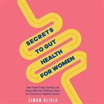 Secrets to gut health for women cover image