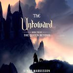 The untoward : Queen Beyond cover image