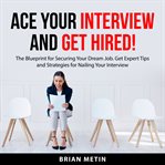 Ace your interview and get hired cover image