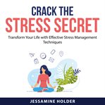 Crack the Stress Secret cover image