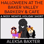 Halloween at the Baker Valley Barkery & Cafe cover image