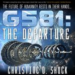 G581: The Departure : the departure cover image