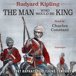 Rudyard Kipling's The Man Who Would Be King cover image