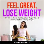 Feel Great, Lose Weight cover image