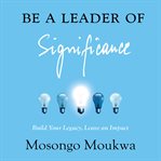 Be a Leader of Significance cover image