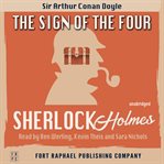 The Sign of the Four: A Sherlock Holmes Mystery : A Sherlock Holmes Mystery cover image