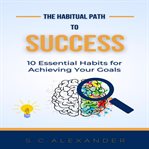 The Habitual Path to Success cover image