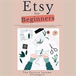 Etsy for Beginners cover image