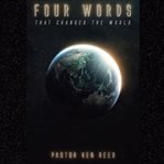 Four Words That Changed the World cover image