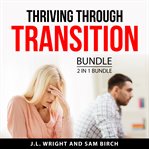 Thriving Through Transition Bundle, 2 in 1 Bundle : 2 in 1 bundle cover image