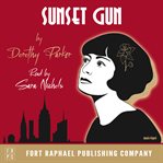 Sunset Gun - Poems by Dorothy Parker : Poems by Dorothy Parker cover image