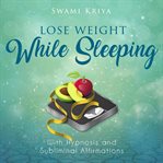 Lose Weight While Sleeping cover image