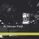 A Slow Fall cover image