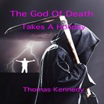 The God of Death Takes a Holiday cover image