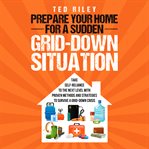 Prepare Your Home for a Sudden Grid-Down Situation : Down Situation cover image