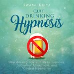 Quit Drinking Hypnosis cover image