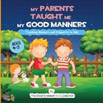 My Parents Taught Me My Good Manners cover image