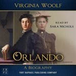 Orlando: A Biography - Unabridged : A Biography cover image