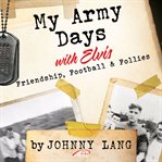 My Army Days With Elvis cover image