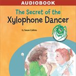The Secret of the Xylophone Dancer cover image