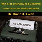 Win a Job Interview and Get Hired cover image