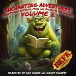 Enchanting Adventures: Short Stories of Magic, Myth, and Folklore for Children, Volume 2 : Short Stories of Magic, Myth, and Folklore for Children, Volume 2 cover image