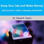 Keep Your Job and Make Money cover image