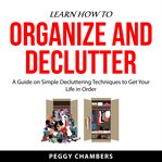 Learn How to Organize and Declutter cover image