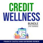 Credit Wellness Bundle, 2 in 1 Bundle cover image