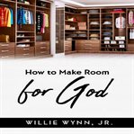 How to Make Room for God cover image