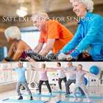 Safe Exercises for Seniors cover image