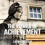 "The Power of Achievement" cover image