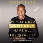 Why Should White Guys Have All the Wealth? cover image