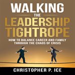 Walking the Leadership Tightrope cover image