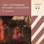 The Confessions of Saint Augustine, Bishop of Hippo cover image