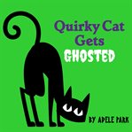 Quirky Cat Gets Ghosted cover image