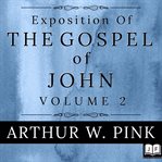 Exposition of the Gospel of John, Volume 2 cover image