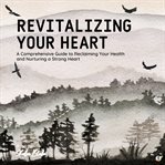 Revitalizing Your Heart cover image