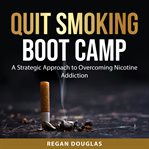 Quit Smoking Boot Camp cover image