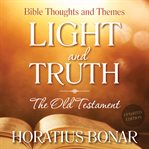 Light and Truth : The Old Testament cover image