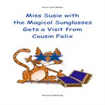 Miss Susie With the Magical Sunglasses Gets a Visit From Cousin Felix cover image