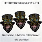 The Three Wise Monkeys of Research cover image