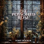 The Poisoned Rose cover image