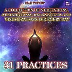 A collection of meditations, affirmations, relaxations and visualizations for everyday cover image