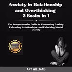 Anxiety in relationship and overthinking : 2 books in 1 cover image