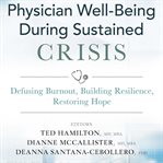 Physician Well : Being During Sustained Crisis cover image