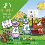 Spid the Spider Helps Save the Planet cover image