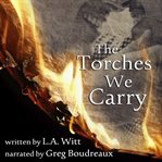 The Torches We Carry cover image