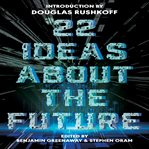 22 Ideas About the Future cover image